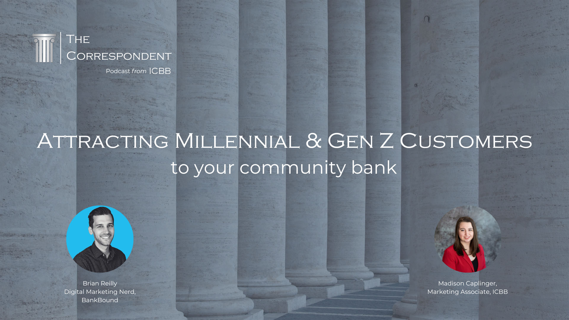 Attracting Millennial and Gen Z Customers to Your Community Bank | The Correspondent Podcast