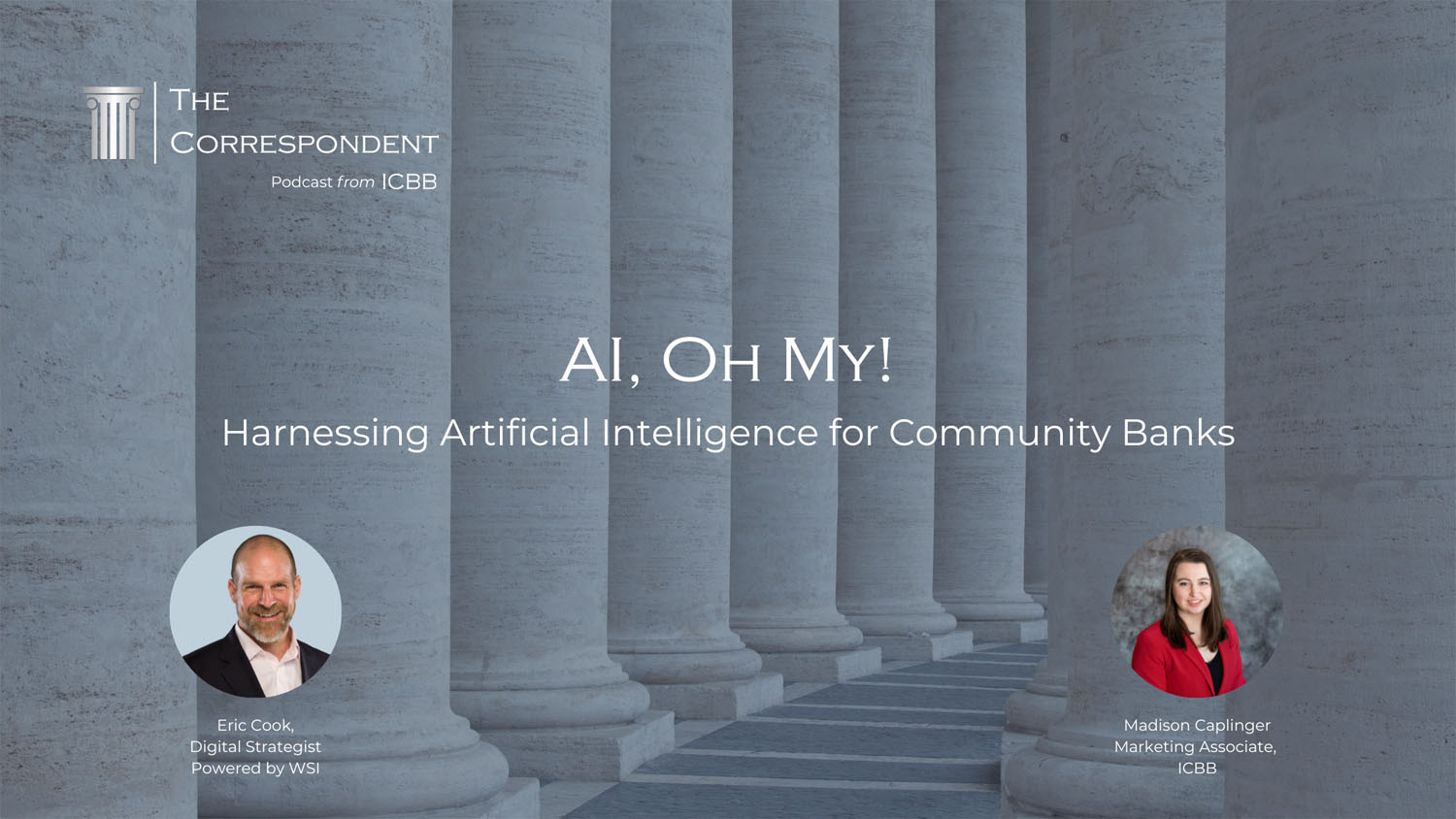 AI, Oh My! Harnessing Artificial Intelligence for Community Banks | The Correspondent Podcast