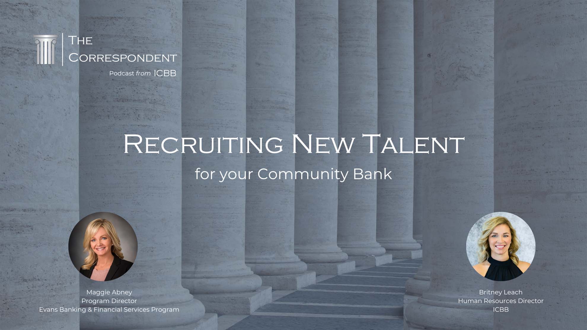 Recruiting New Talent for Your Community Bank | The Correspondent Podcast